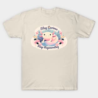 Cute Axolotl Cottagecore Tee: Stay Curious & Keep Regenerating T-Shirt